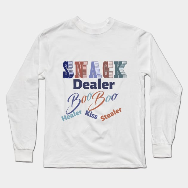 snack dealer boo boo healer kiss slealer Long Sleeve T-Shirt by Storfa101